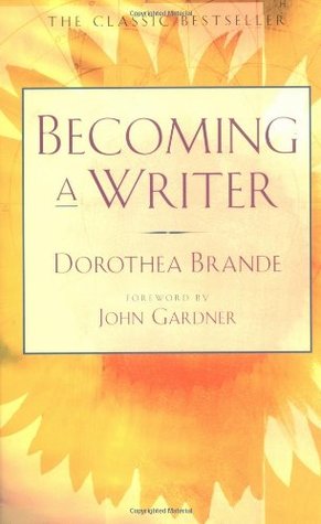 yellow sunflower bookcover of Becoming A Writer by Dorothea Brande